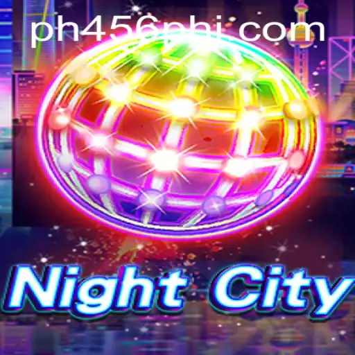 Discover the Thrilling Adventure of NightCity at PH456.COM